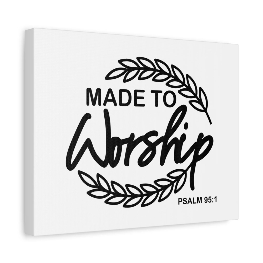 Scripture Canvas Made To Worship Psalm 95:1 Christian Wall Art Bible Verse